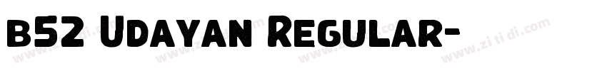 b52 Udayan Regular字体转换 b52 Udayan Regular字体转换